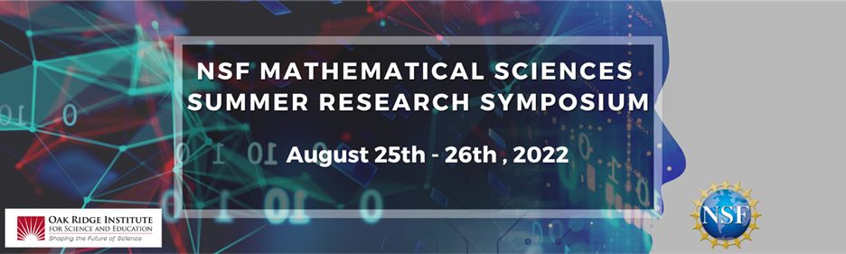 Virtual NSF Math Sciences Summer Research Symposium – 8/25 to 8/26 ...